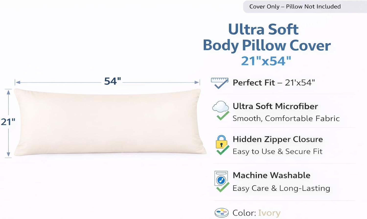 EVOLIVE Ultra Soft Microfiber Body Pillow Cover/Pillowcases 21"x54" with Hidden Zipper Closure (Ivory, 21"x54" Body Pillow Cover)